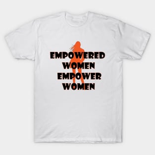 Empowered Women Empower Women T-Shirt T-Shirt